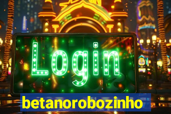 betanorobozinho