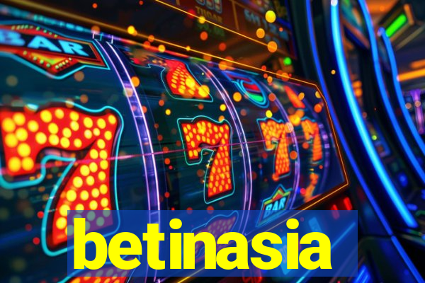 betinasia