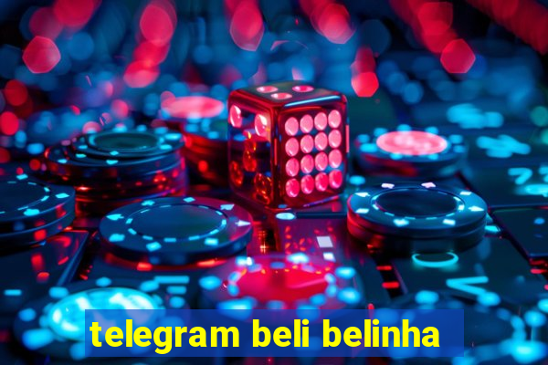 telegram beli belinha