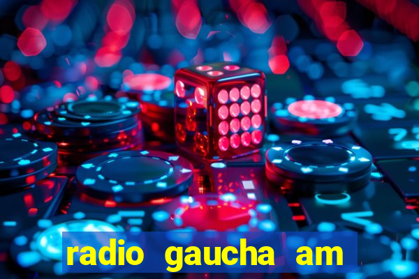 radio gaucha am 600 porto alegre rs