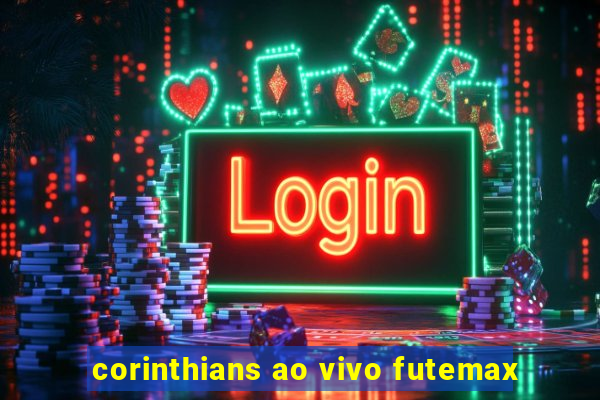 corinthians ao vivo futemax