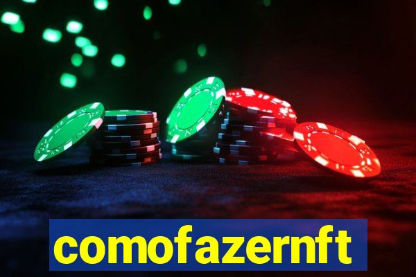 comofazernft