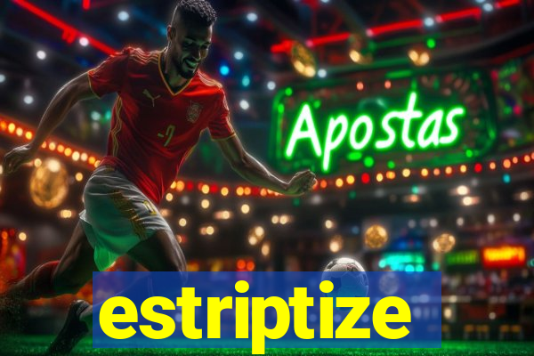 estriptize