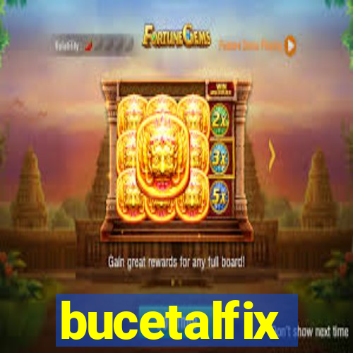 bucetalfix