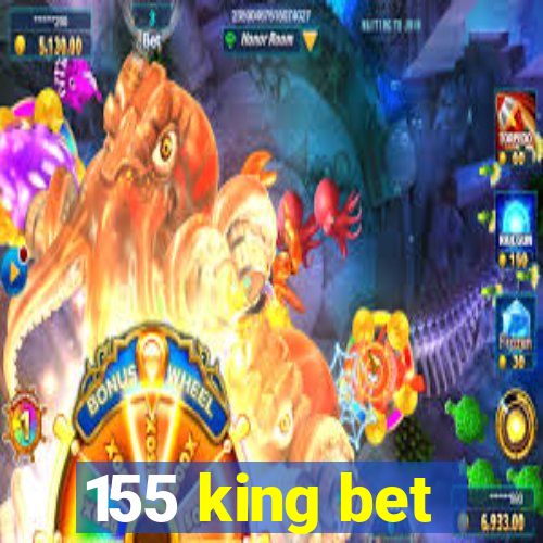 155 king bet