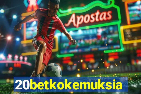 20betkokemuksia