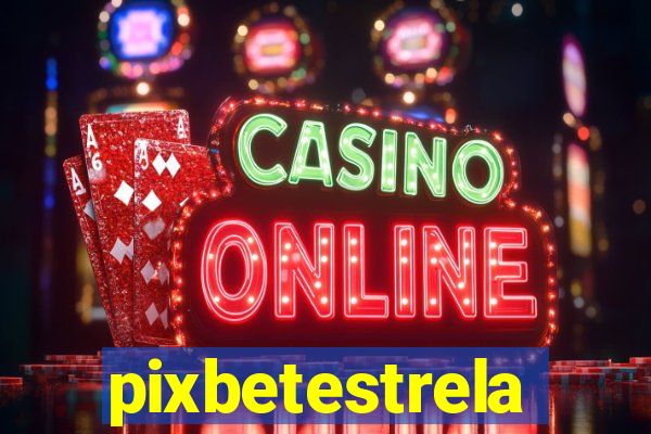 pixbetestrela