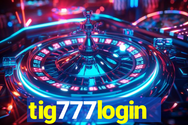 tig777login