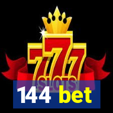 144 bet