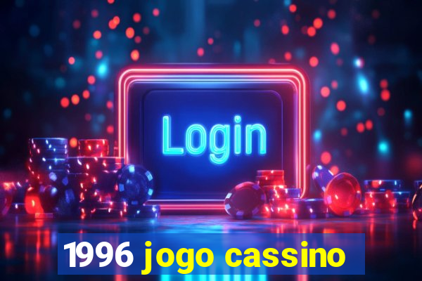 1996 jogo cassino