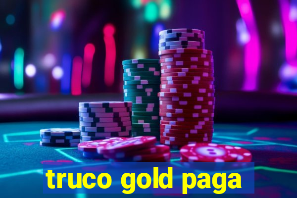 truco gold paga