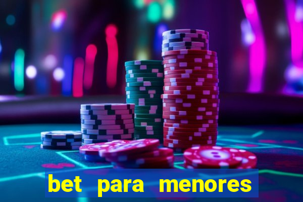 bet para menores de 18