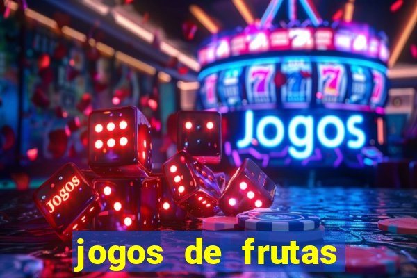 jogos de frutas para ganhar dinheiro