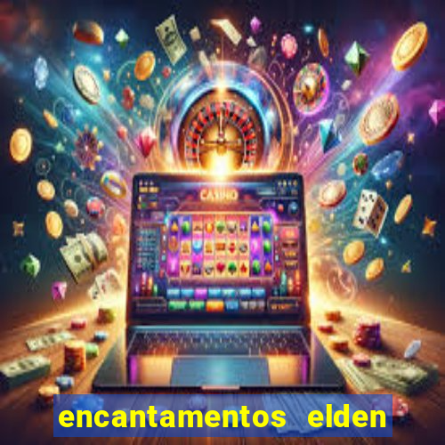 encantamentos elden ring wiki