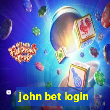 john bet login