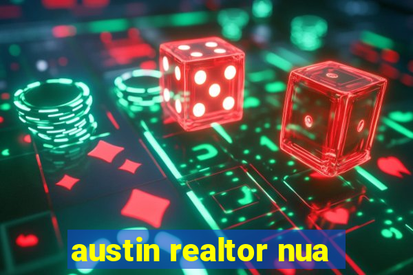 austin realtor nua