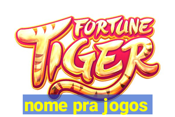 nome pra jogos