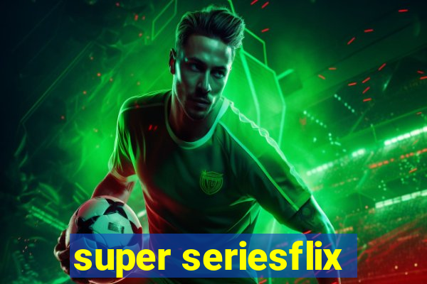 super seriesflix