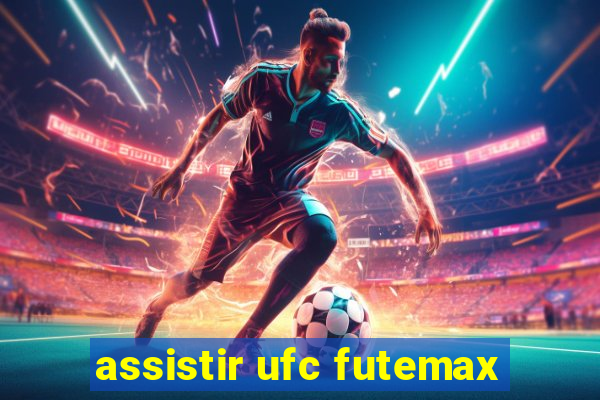 assistir ufc futemax