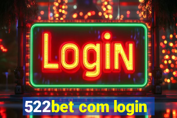 522bet com login