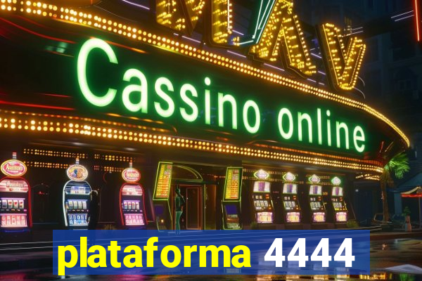 plataforma 4444