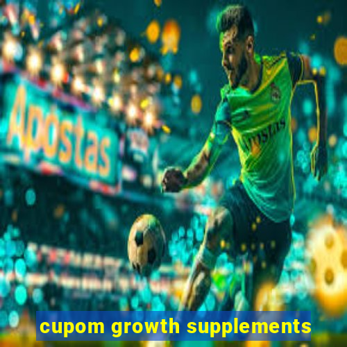 cupom growth supplements