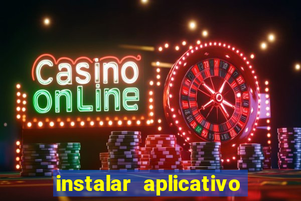 instalar aplicativo estrela bet