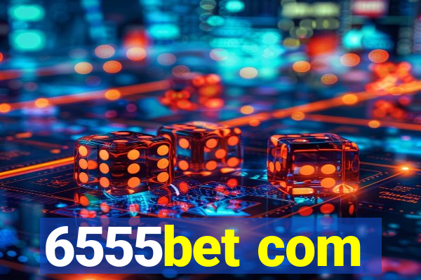 6555bet com