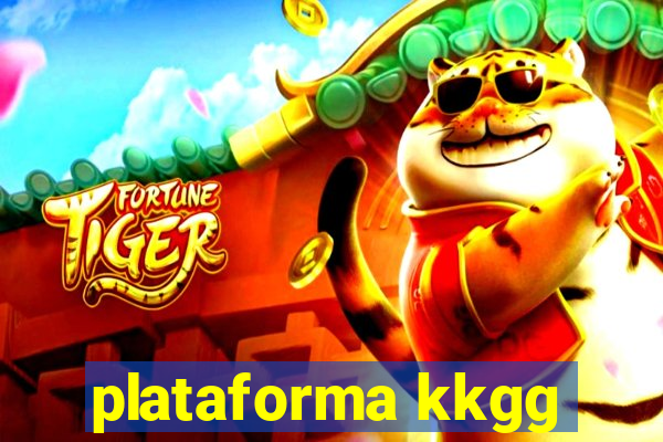 plataforma kkgg