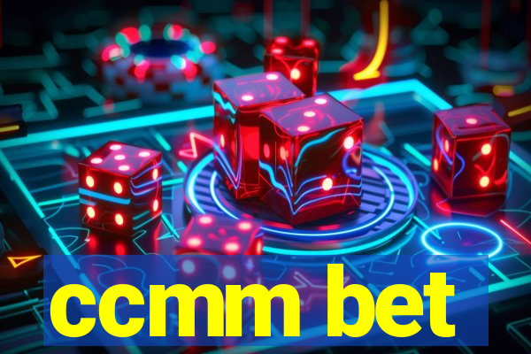 ccmm bet