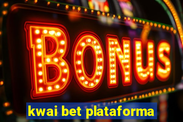 kwai bet plataforma