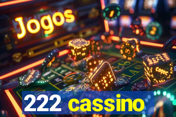 222 cassino