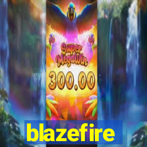 blazefire