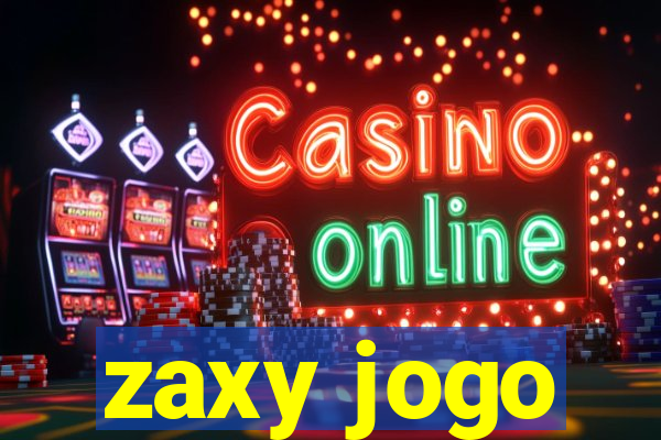 zaxy jogo