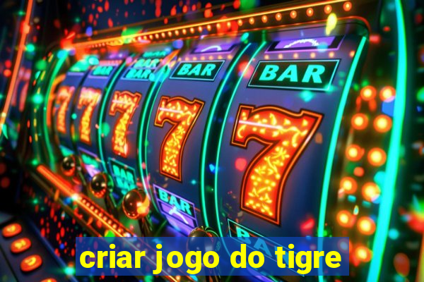 criar jogo do tigre