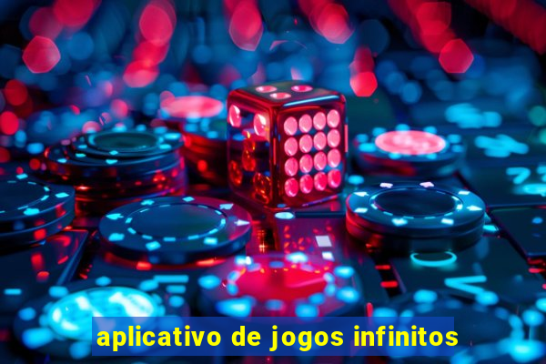 aplicativo de jogos infinitos