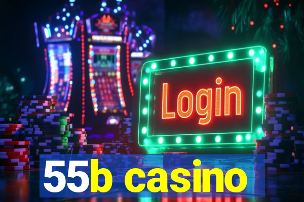 55b casino