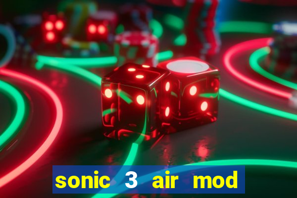 sonic 3 air mod extra slot shadow