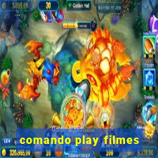 comando play filmes