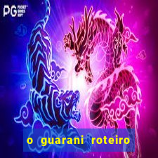 o guarani roteiro para teatro