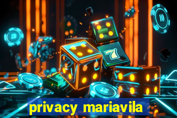 privacy mariavila