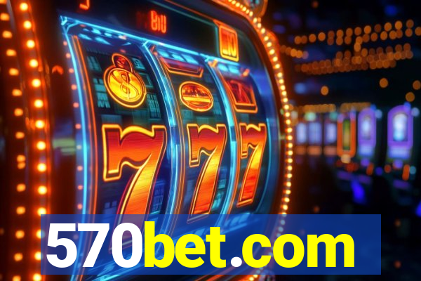 570bet.com