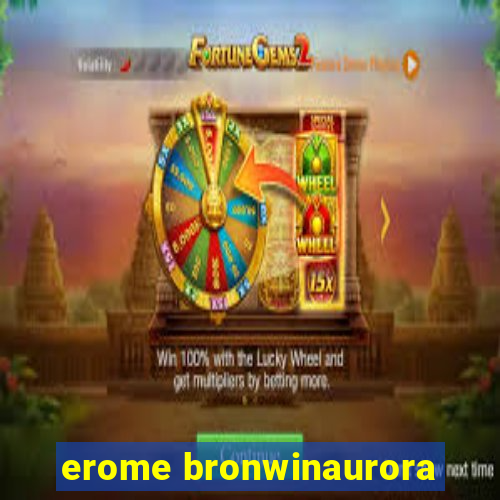 erome bronwinaurora