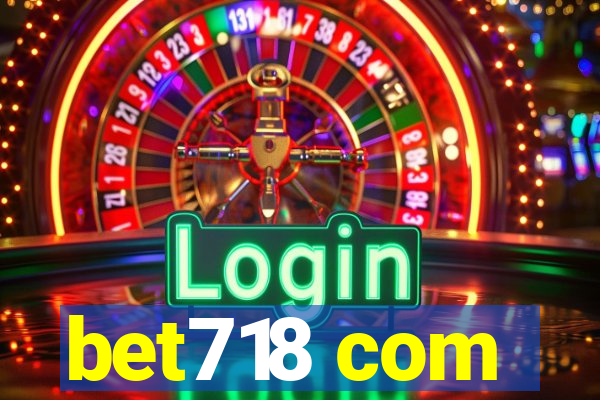 bet718 com