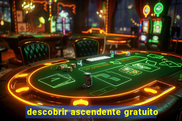 descobrir ascendente gratuito