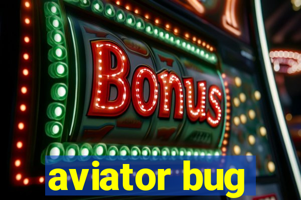 aviator bug