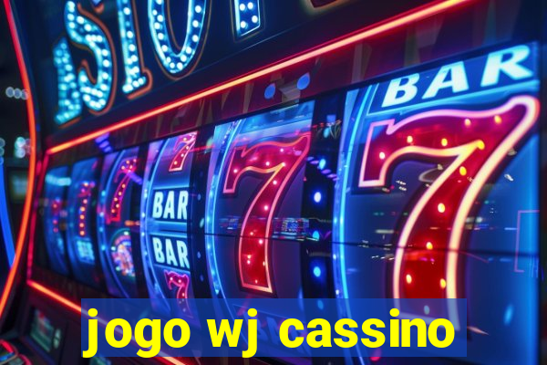 jogo wj cassino