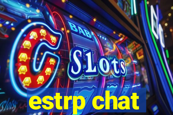 estrp chat