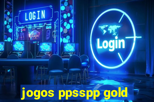 jogos ppsspp gold