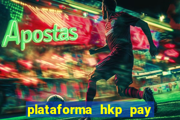 plataforma hkp pay jogos online